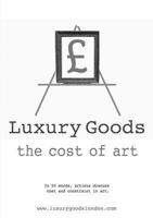 Luxury Goods - The Cost of Art - Grey edition B002AD705S Book Cover