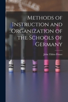 Methods of Instruction and Organization of the Schools of Germany 1018900039 Book Cover