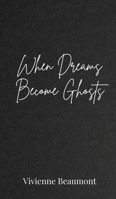When Dreams Become Ghosts 369080406X Book Cover