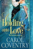 Holding Onto Love 1965539424 Book Cover