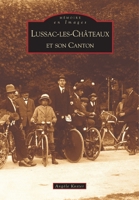 Lussac-les-Châteaux et son canton 2842539907 Book Cover