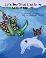 Let's See What Liza Janie Sees in the Sea 1492913936 Book Cover