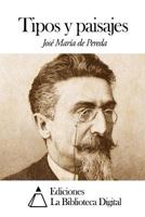 Obras Completas de Jos� M. de Pereda, Vol. 6: Tipos Y Paisajes (Classic Reprint) 150292546X Book Cover