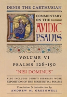 Nisi Dominus (Denis the Carthusian's Commentary on the Psalms): Vol. 6 (Psalms 126-150) & Exposition of the Penitential Psalms 1998492877 Book Cover