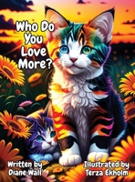 Who Do You Love More? B0D2PGSSDJ Book Cover