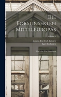 Die Forstinsekten Mitteleuropas; ein Lehr- und Handbuch Volume 1 1019077425 Book Cover
