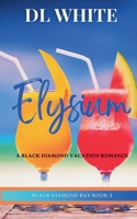 Elysium: A Black Diamond Vacation Romance 1735968196 Book Cover