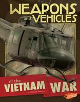 Weapons and Vehicles of the Vietnam War 1491440821 Book Cover