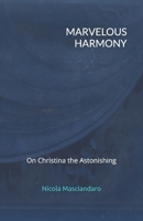 Marvelous Harmony: On Christina the Astonishing B0HDGHS77L Book Cover