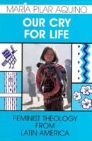 Our Cry for Life: Feminist Theology from Latin America 1592441017 Book Cover