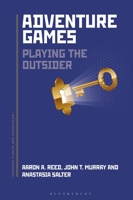 Adventure Games: Playing the Outsider 1501385828 Book Cover