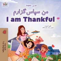 I am Thankful (Farsi English Bilingual Children's Book) (Farsi English Bilingual Collection) (Persian Edition) 1525985280 Book Cover