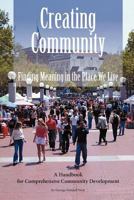 Creating Community: Finding Meaning in the Place We Live 1462089631 Book Cover