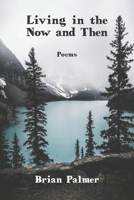 Living in the Now and Then B0HHRDKBQT Book Cover
