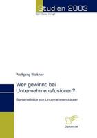 Wer Gewinnt Bei Unternehmensfusionen? 3832480382 Book Cover