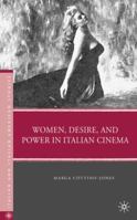 Women, Desire, and Power in Italian Cinema 0230622879 Book Cover