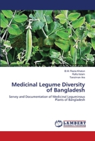 Medicinal Legume Diversity of Bangladesh: Servey and Documentation of Medicinal Leguminous Plants of Bangladesh 3659539481 Book Cover