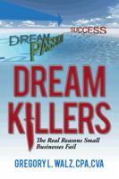 Dream Killers: The Real Reasons Small Businesses Fail 149692679X Book Cover