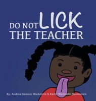 Do Not Lick the Teacher 1038333210 Book Cover