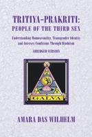 Tritiya-Prakriti: People of the Third Sex: Understanding Homosexuality, Transgender Identity and Intersex Conditions Through Hinduism 145350317X Book Cover