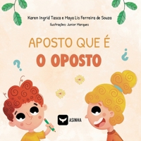 Aposto que é o Oposto (Portuguese Edition) 6554209778 Book Cover