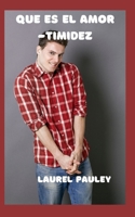 Que Es El Amor -Timidez: Factores, Tipos Y Tratamiento de la Timidez B0CR7N37LX Book Cover