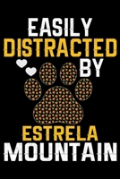Easily Distracted by Estrela Mountain: Cool Estrela Mountain Dog Journal Notebook - Gifts Idea for Estrela Mountain Dog Lovers Notebook for Men & Women. 166197743X Book Cover