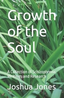 Growth of the Soul: A Collection of Schizophrenic Writings and Research B0C12DRRT2 Book Cover