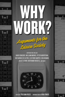 Why Work?: Arguments for the Leisure Society (Freedom) 1629635766 Book Cover