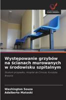 Wystepowanie grzybów na scianach murowanych w srodowisku szpitalnym: Studium przypadku, Hospital de Clínicas, Kurytyba, Brazylia (Polish Edition) 6208809630 Book Cover