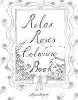 Relax Roses Coloring Book 1986282805 Book Cover