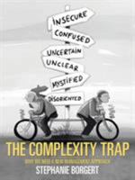 The Complexity Trap: Why We Need a New Management Approach 1532019521 Book Cover