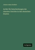 Archiv für Entscheidungen der obersten Gerichte in den deutschen Staaten 3563667845 Book Cover