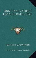 Aunt Jane's Verses For Children 1104037467 Book Cover