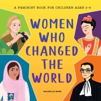Women Who Changed the World: A Feminist Book for Children Ages 3-5 1638781710 Book Cover