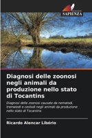 Diagnosi delle zoonosi negli animali da produzione nello stato di Tocantins (Italian Edition) 6207728084 Book Cover