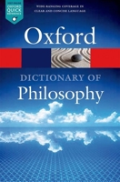 The Oxford Dictionary of Philosophy (Oxford Paperback Reference) 0199541434 Book Cover