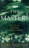 The Masters: Golf, Money, and Power in Augusta, Georgia 0375753370 Book Cover