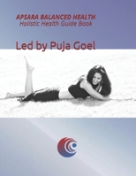 APSARA Balanced Health Holistic Health Guide Book: A Way to Freedom B0875Z3M2J Book Cover