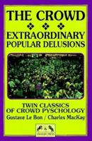 The Crowd/Extraordinary Popular Delusions and the Madness of Crowds 9562912256 Book Cover