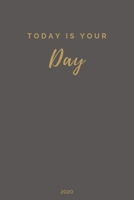 Today is your Day: A5 Wochenplaner | Tagesplaner, Terminplaner 2020 - Mein Jahr | Januar bis Dezember 2020, modernes Design, Bürobedarf | planen, gestalten und organisieren 169917363X Book Cover