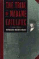 The Trial of Madame Caillaux 0520084284 Book Cover