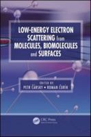 Low-Energy Electron Scattering from Molecules, Biomolecules and Surfaces 1439839107 Book Cover
