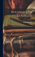 Nouvelles De Bandello: Traduites En Français Pour La Première Fois; Volume 1 1020701862 Book Cover