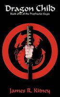 Dragon Child: Book One of the Prophecies Saga 1438996594 Book Cover