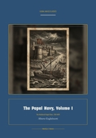 The Papal Navy, Volume I (Global Navies Classics) (Italian Edition) 1608888525 Book Cover
