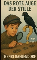 Das rote Auge der Stille von 9 bis 11: : und andere spannende Krimis für Kinder (German Edition) B0FLWWDHR8 Book Cover