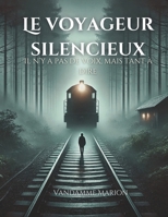 Le voyageur silencieux: Il n'y a pas de voix, mais tant à dire (French Edition) B0DWF38HNH Book Cover