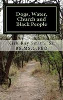 Dogs, Water, Church and Black People: 'A Timely Conversation' 1539473775 Book Cover