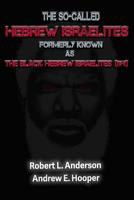 The So Called Hebrew Israel : Formerly Known As the Black Hebrew Israelites (BHI) 0998722111 Book Cover